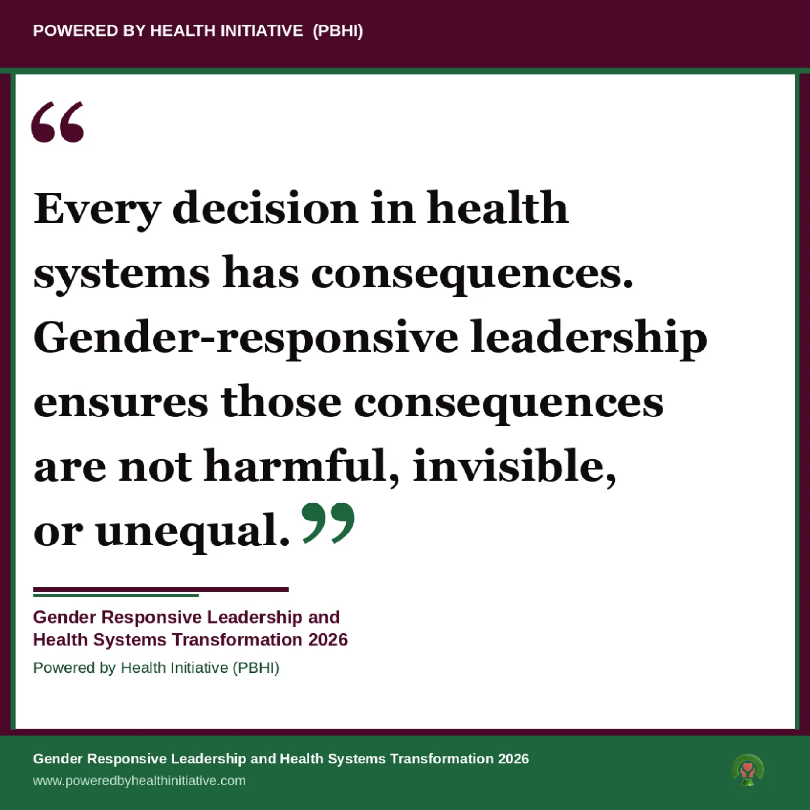 Quote card: Every decision in health systems has consequences. Gender-responsive leadership ensures those consequences are not harmful, invisible, or unequal.