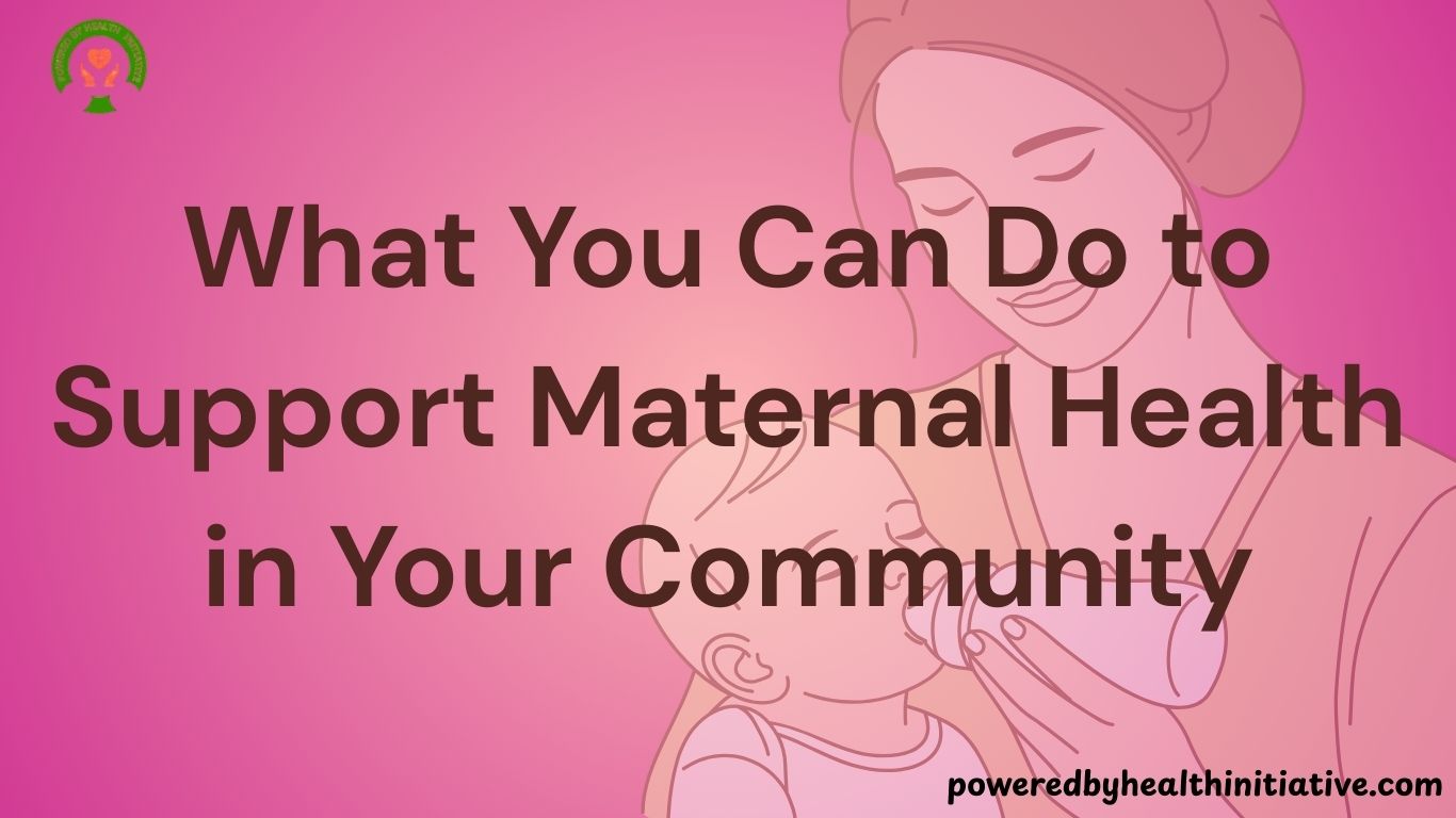 What You Can Do to Support Maternal Health In Your Community